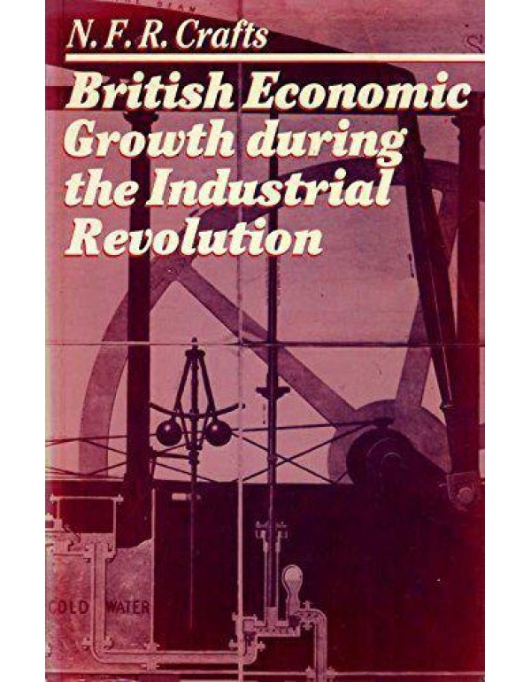 British Economic Growth During the Industrial Revo...