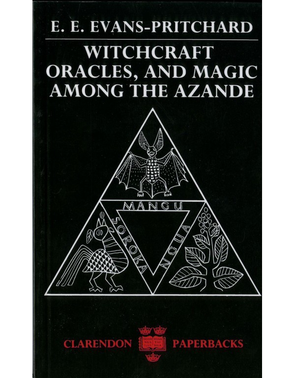 Witchcraft, Oracles and Magic among the Azande