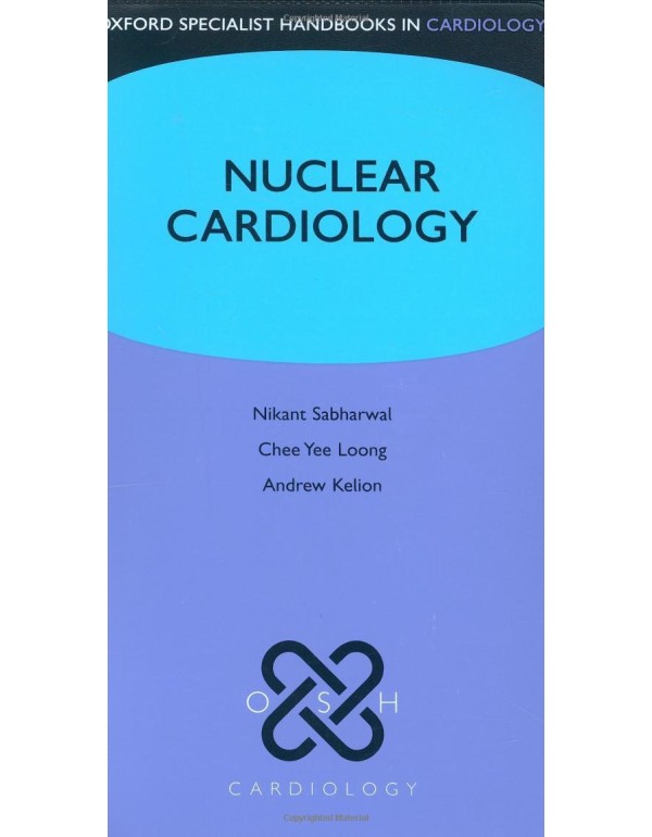 Nuclear Cardiology (Oxford Specialist Handbooks in...