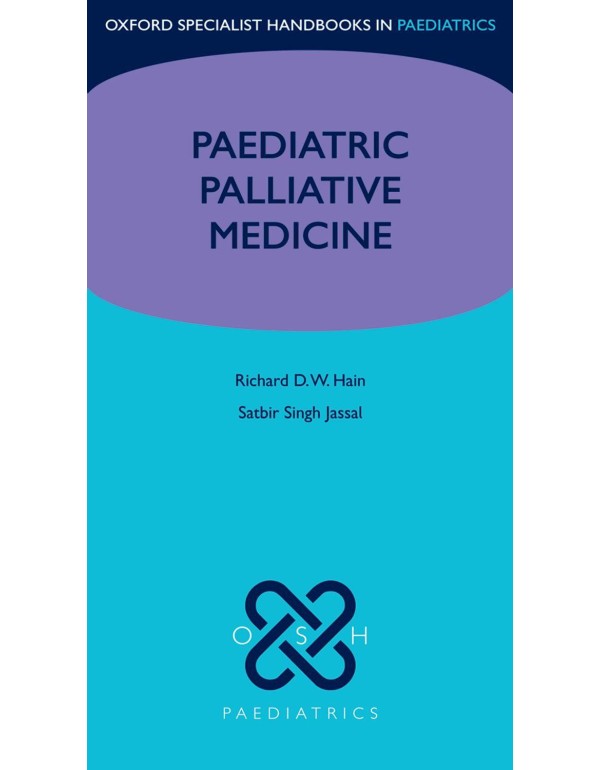 Paediatric Palliative Care (Oxford Specialist Hand...