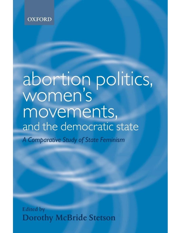 Abortion Politics, Women's Movements, and the Demo...