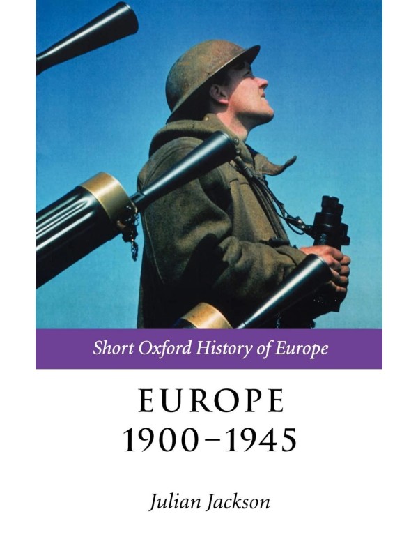 Europe 1900-1945 (Short Oxford History of Europe)