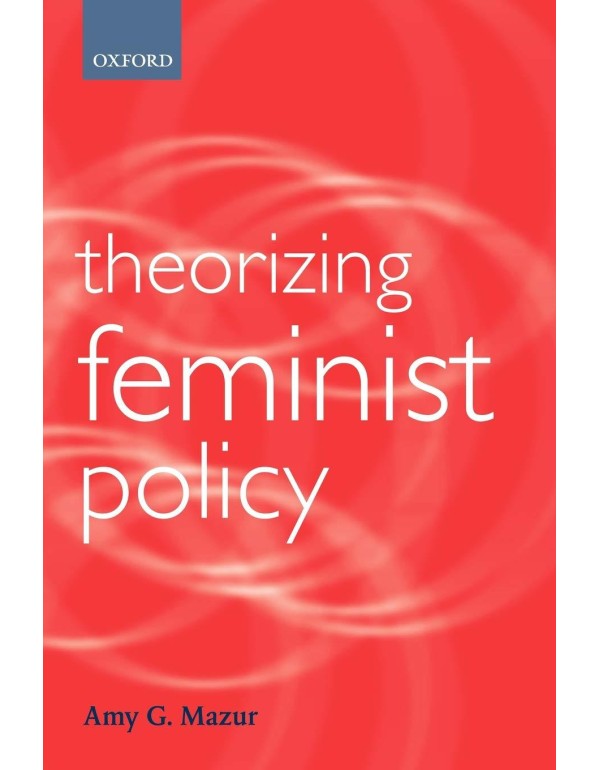 Theorizing Feminist Policy (Gender and Politics)