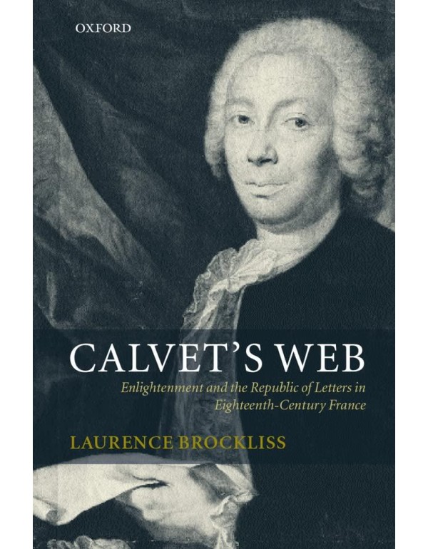 Calvet's Web: Enlightenment and the Republic of Le...