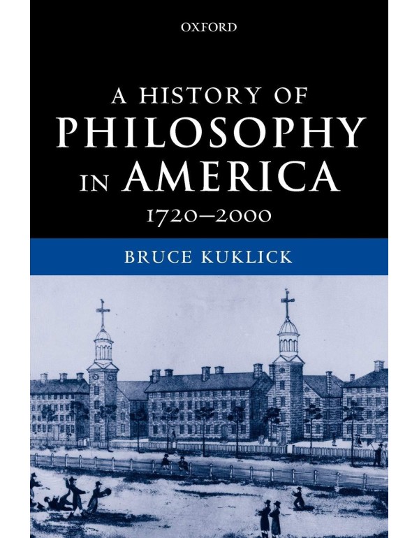 A History of Philosophy in America, 1720-2000