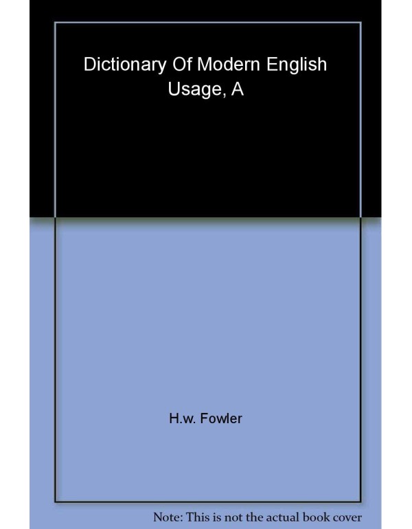 A Dictionary of Modern English Usage: The Classic ...