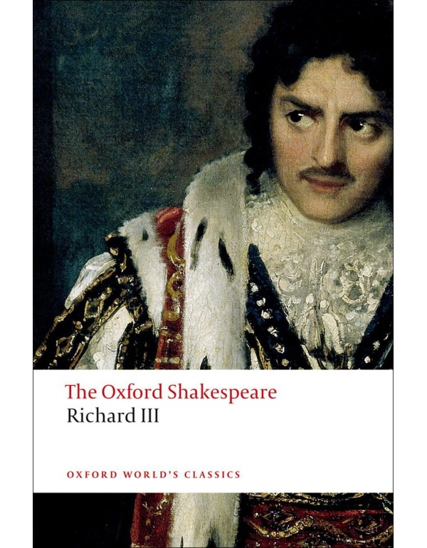 The Tragedy of King Richard III: The Oxford Shakes...