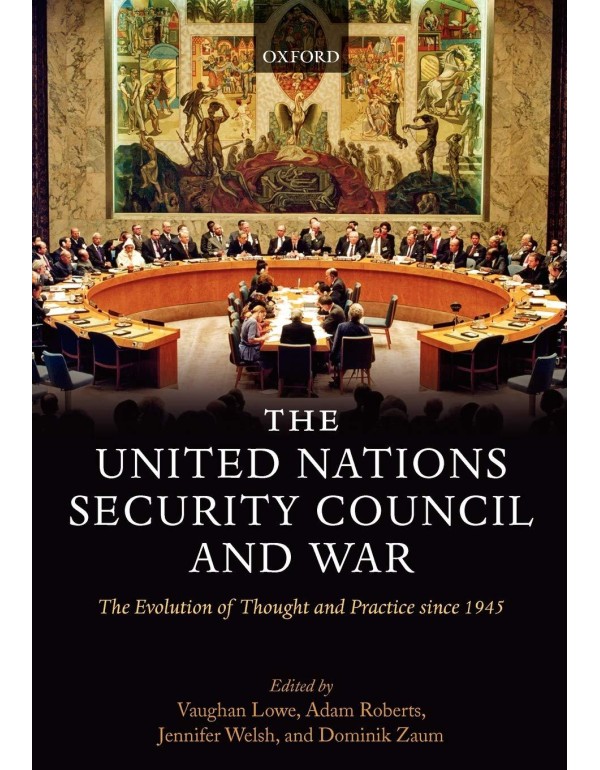 The United Nations Security Council and War: The E...