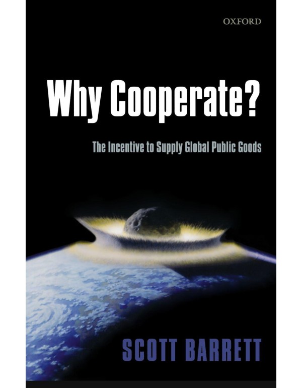 Why Cooperate?: The Incentive to Supply Global Pub...