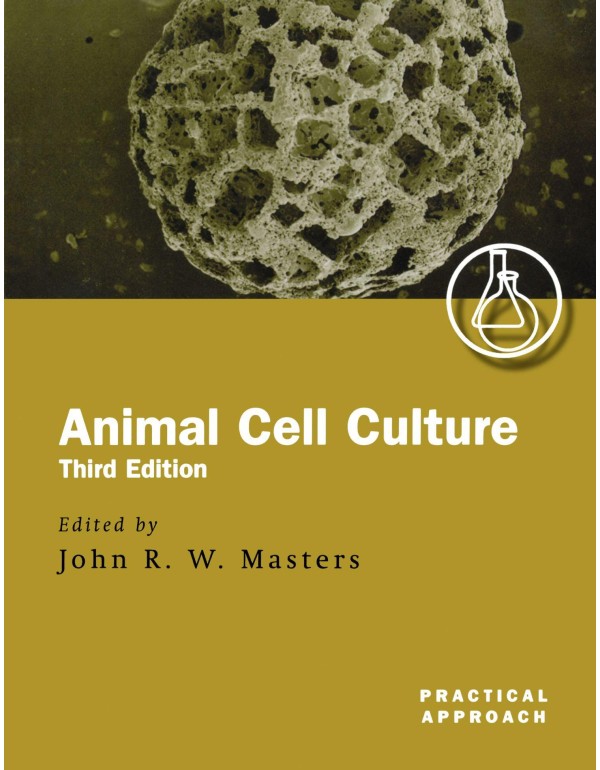 Animal Cell Culture: A Practical Approach