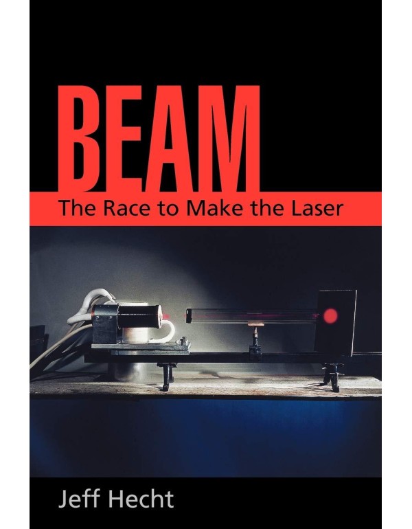 Beam: The Race to Make the Laser