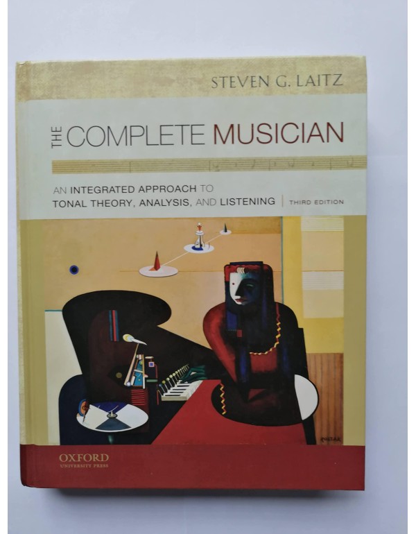 The Complete Musician: An Integrated Approach to T...