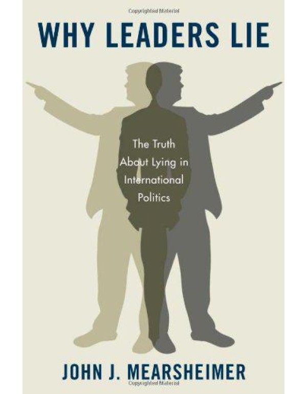 Why Leaders Lie: The Truth About Lying in Internat...