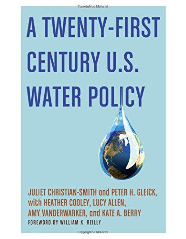 A Twenty-First Century U.S. Water Policy