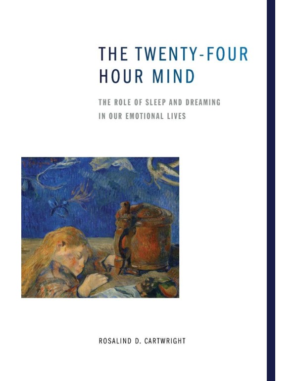 The Twenty-four Hour Mind: The Role of Sleep and D...