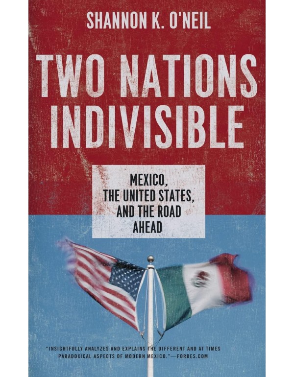 Two Nations Indivisible: Mexico, the United States...