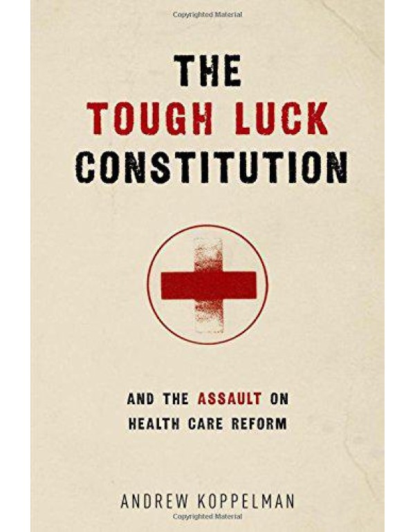 The Tough Luck Constitution and the Assault on Hea...