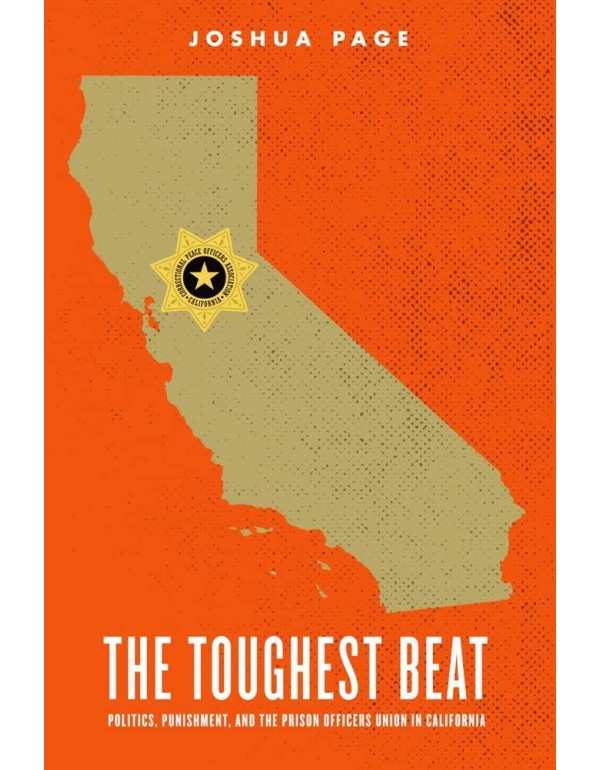 The Toughest Beat: Politics, Punishment, and the P...