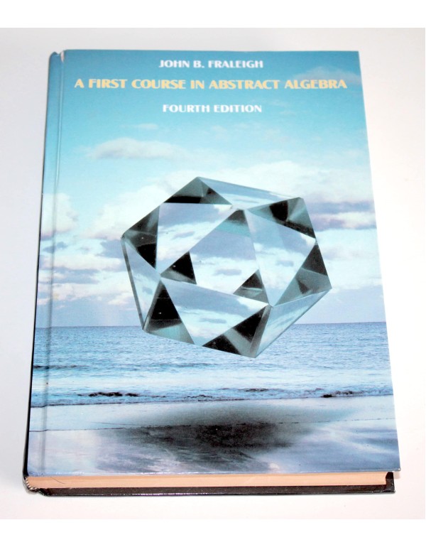 A first course in abstract algebra