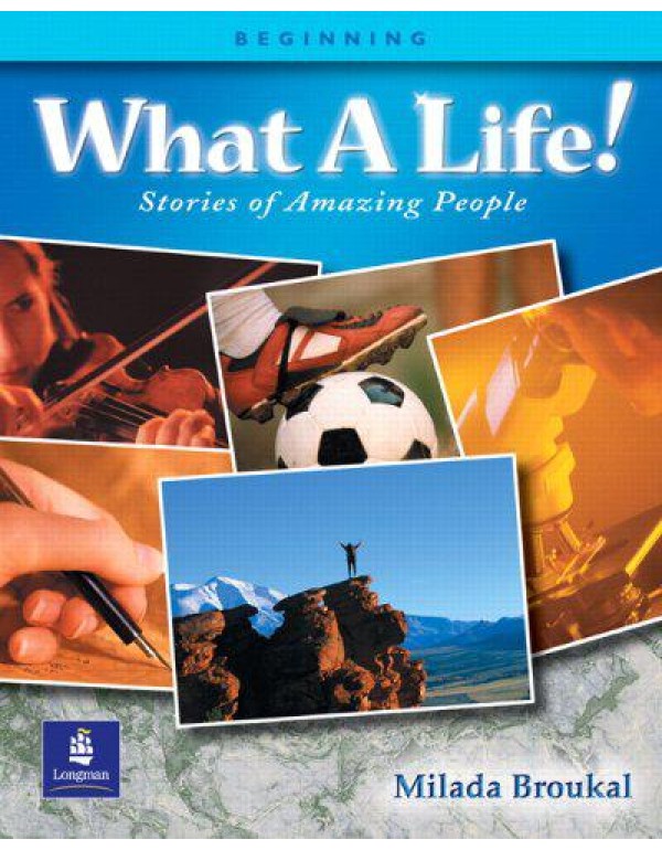 What a Life! Stories of Amazing People (Beginning ...