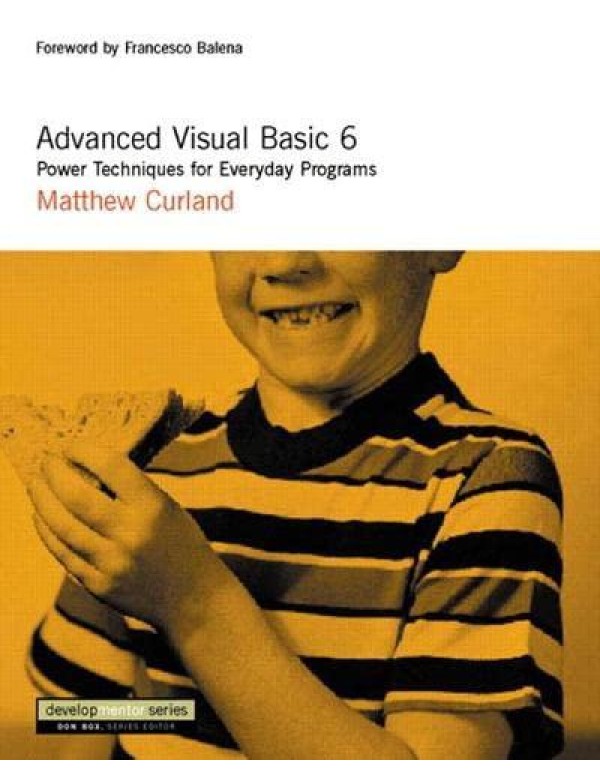 Advanced Visual Basic 6: Power Techniques for Ever...