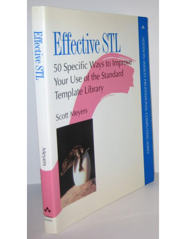 Effective STL: 50 Specific Ways to Improve Your Us...