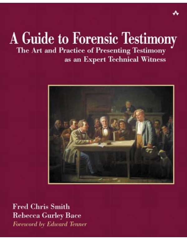 A Guide to Forensic Testimony: The Art and Practic...