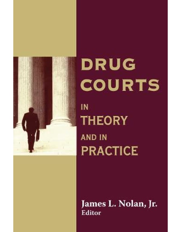 Drug Courts: In Theory and in Practice (Social Pro...