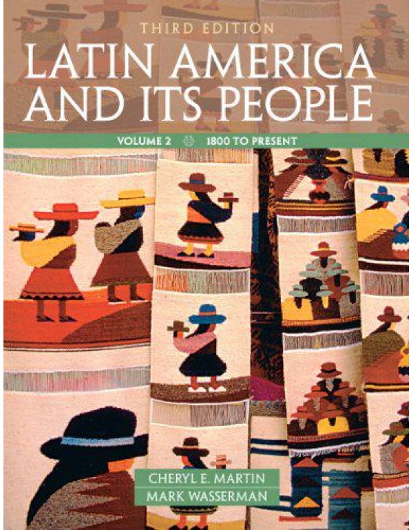 Latin America and Its People, Volume 2 (3rd Editio...