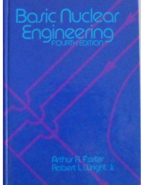 Basic Nuclear Engineering (Allyn and Bacon Series ...