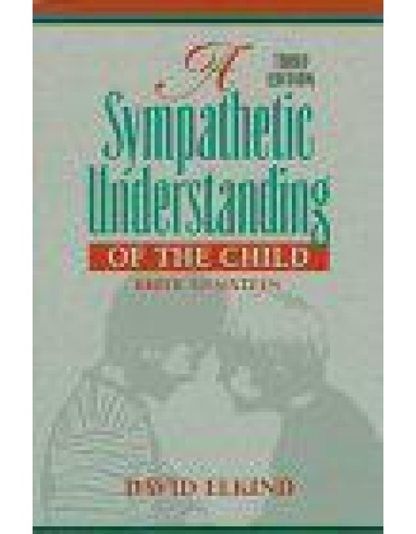 A Sympathetic Understanding of the Child: Birth to...