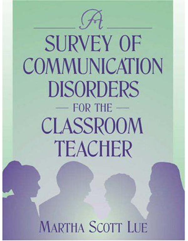 A Survey of Communication Disorders for the Classr...