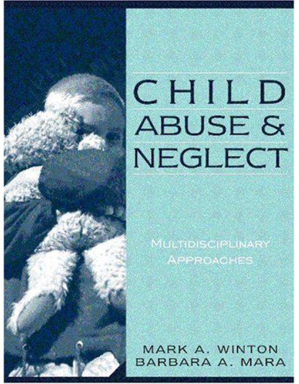 Child Abuse and Neglect: Multidisciplinary Approac...