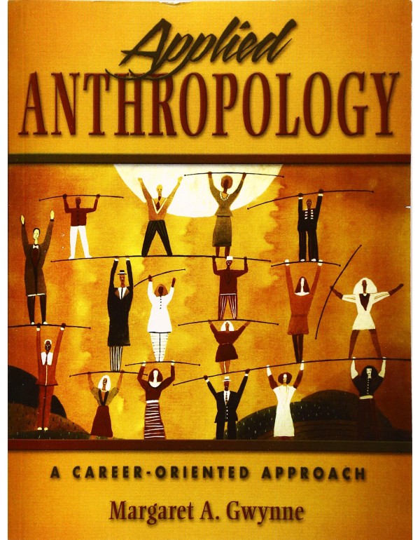 Applied Anthropology: A Career-Oriented Approach