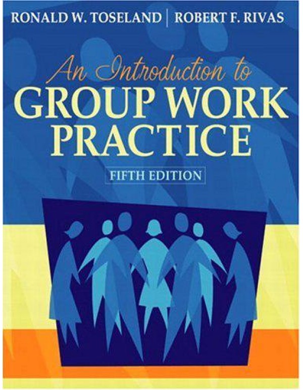 An Introduction to Group Work Practice, 5th Editio...