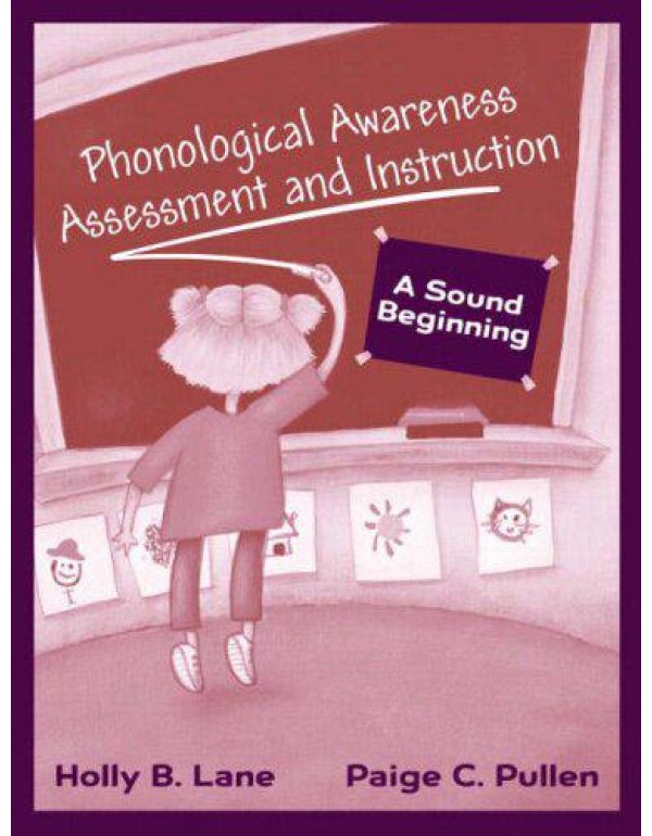 Phonological Awareness Assessment and Instruction:...