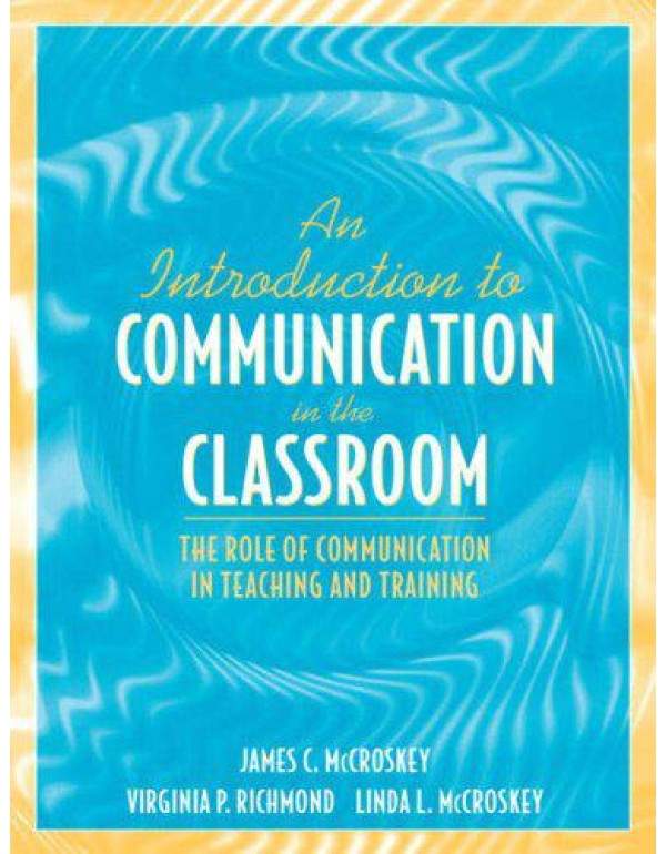 An Introduction to Communication in the Classroom:...