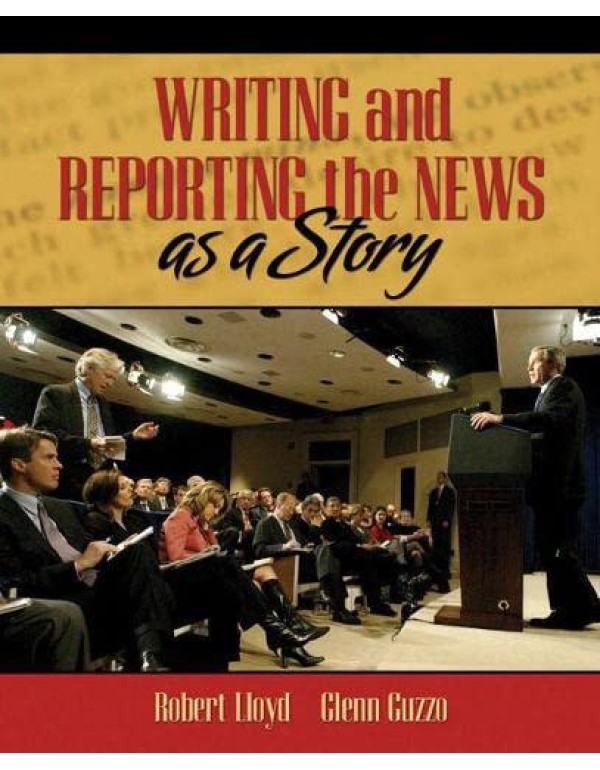 Writing and Reporting the News as a Story