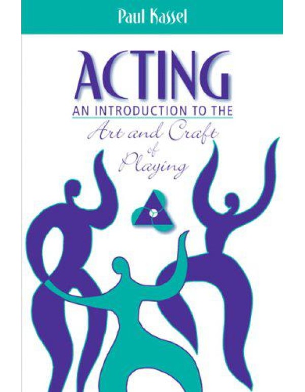 Acting: An Introduction to the Art and Craft of Pl...