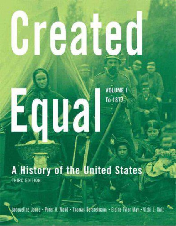 Created Equal: A History of the United States, to ...