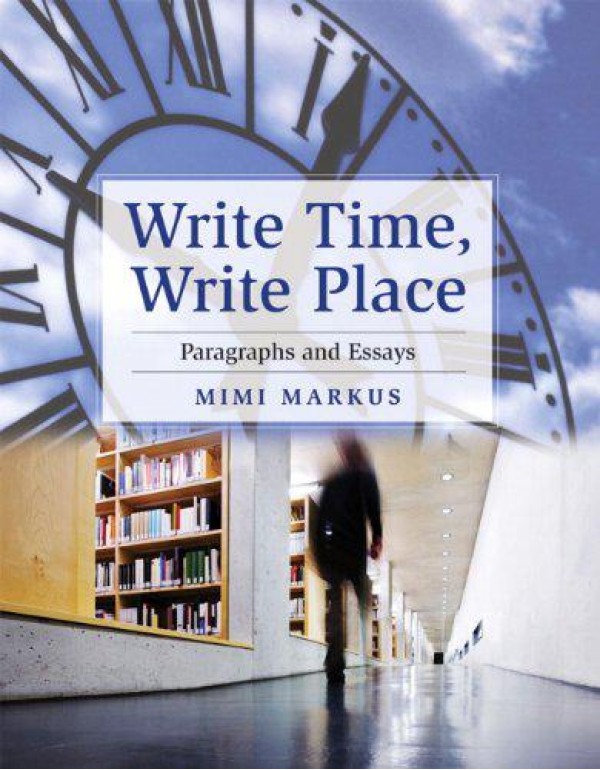 Write Time, Write Place: Paragraphs and Essays