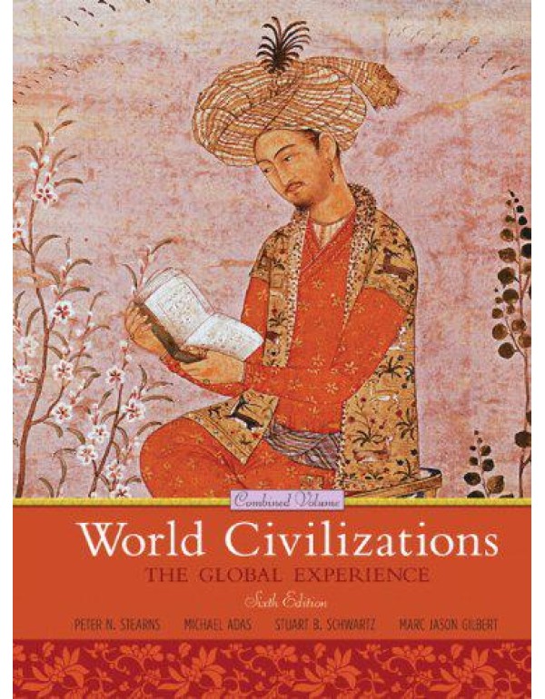 World Civilizations: The Global Experience, Combin...