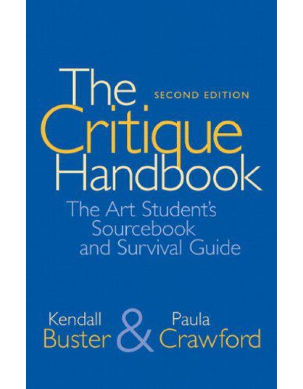 Critique Handbook, The: The Art Student's Sourcebo...