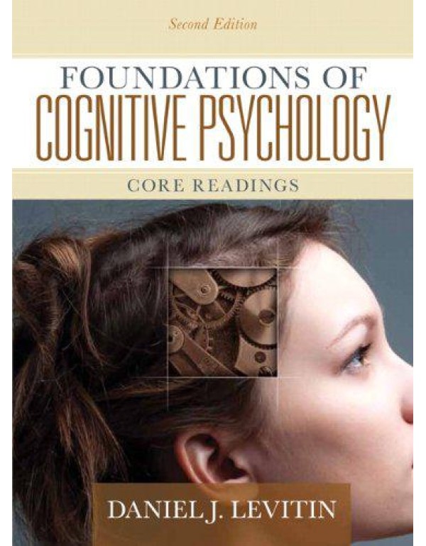 Foundations of Cognitive Psychology: Core Readings...