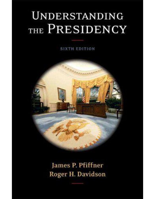 Understanding the Presidency (6th Edition)