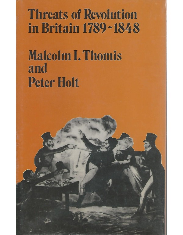 Threats of Revolution in Britain, 1789-1848