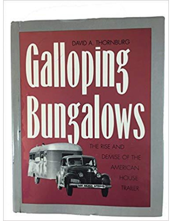 Galloping Bungalows: The Rise and Demise of the Am...