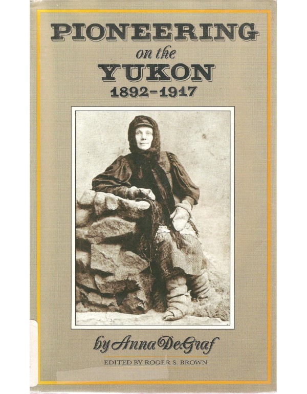 Pioneering on the Yukon 1892-1917