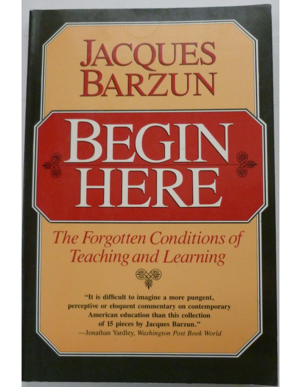 Begin Here: The Forgotten Conditions of Teaching a...