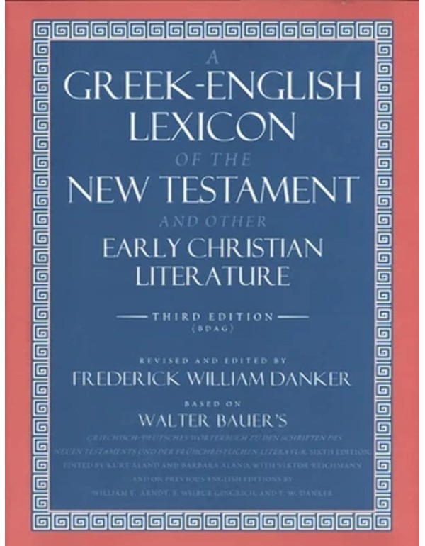 A Greek-English Lexicon of the New Testament and O...